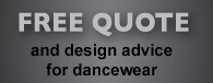 Free Quote and design advice for dancewear