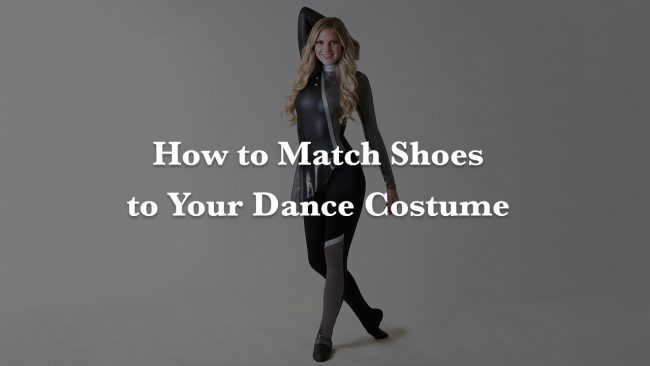 How to Match Shoes Dance Costume Featured
